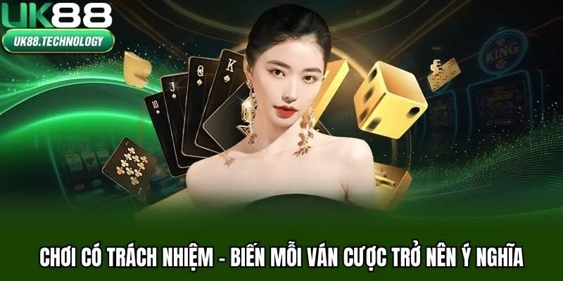 Chơi Có Trách Nhiệm UK88