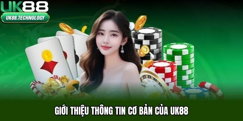 Giới thiệu thông tin cơ bản của UK88