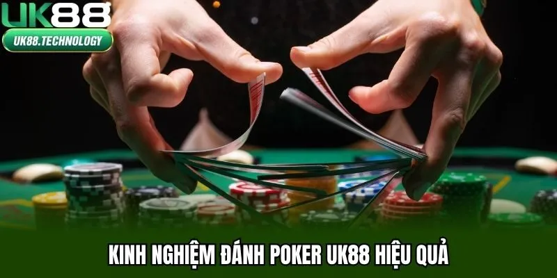 Kinh nghiệm đánh Poker UK88 hiệu quả