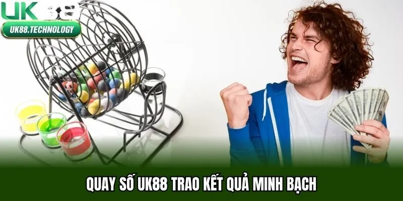 Quay số UK88 trao kết quả minh bạch
