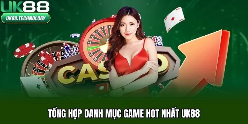 Tổng hợp danh mục game hot nhất UK88