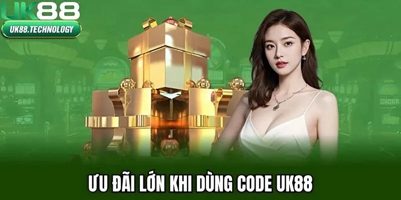 Ưu đãi lớn khi sử dụng code UK88